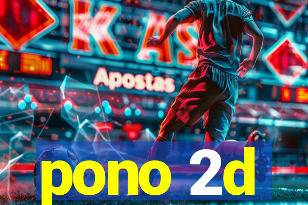 pono 2d